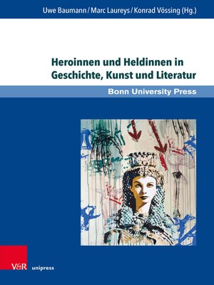 cover image of Heroinnen und Heldinnen in Geschichte, Kunst und Literatur